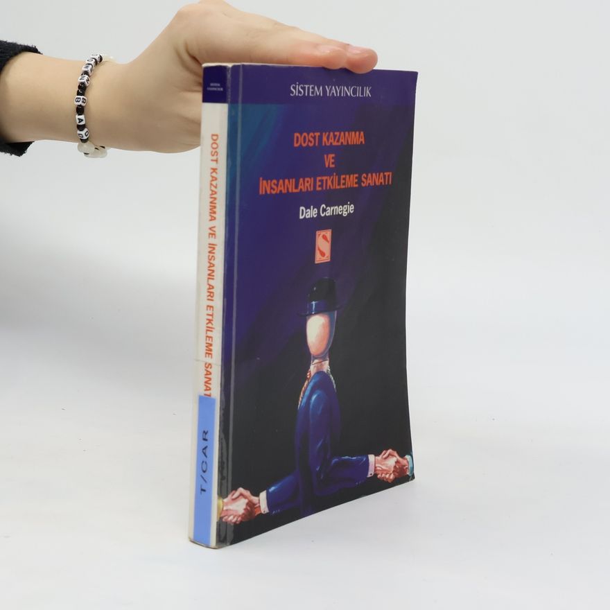Dale Carnegie Dost Kazanma ve İnsanları Etkileme Sanatı