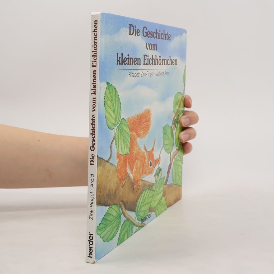 Elisabeth Zink-Pingel Die Geschichte vom kleinen Eichhörnchen