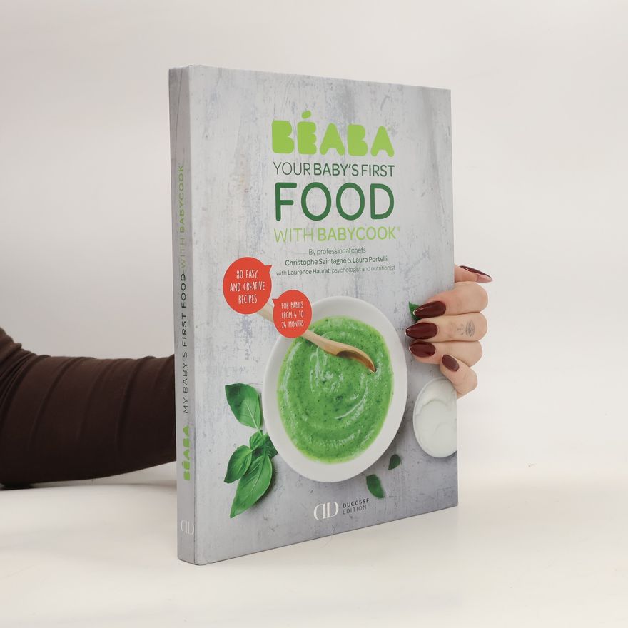 Kolektiv autorů Béaba. Your Baby’s First Food with Babycook