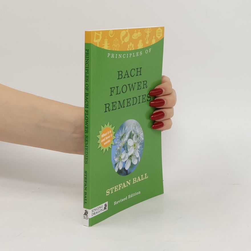 Stefan Ball Principles of Bach Flower Remedies