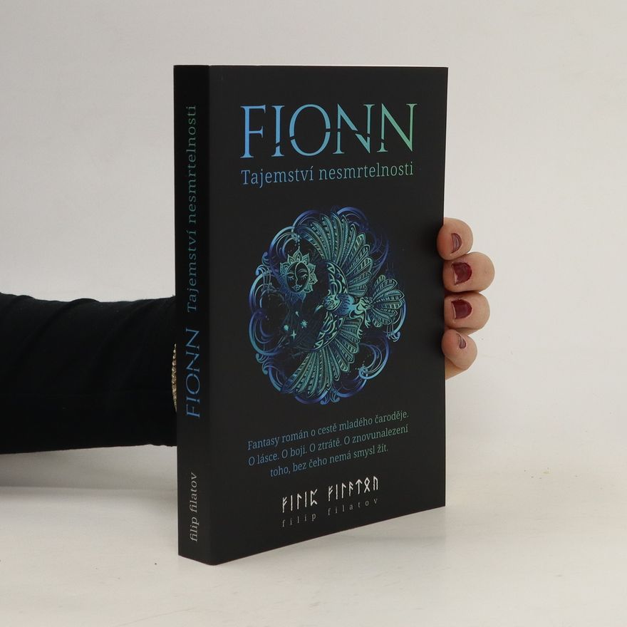 Filip Filatov Fionn : tajemství nesmrtelnosti