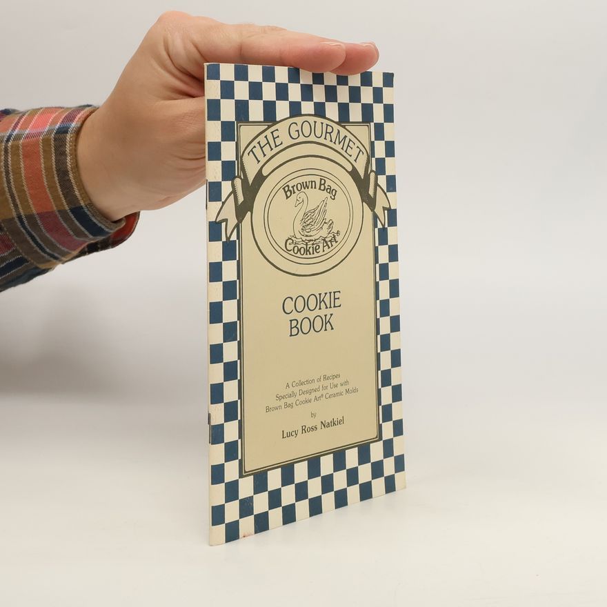 Lucy Ross Natkiel The Gourmet Cookie Book