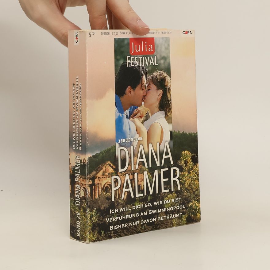 Diana Palmer Ich liebe dich, so wie du bist. Verführung am Swimmingpool. Bisher nur Davon Geträumt