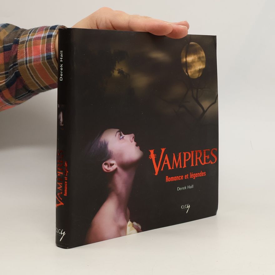 Derek R. Hall Vampires: Romance et légendes