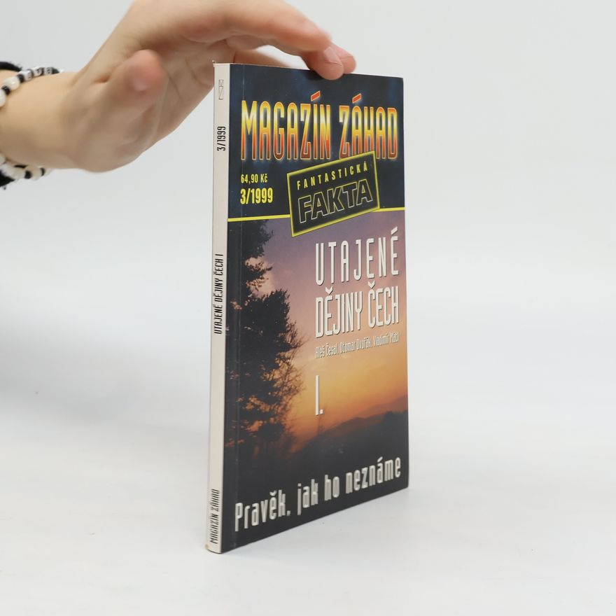 Aleš Česal Magazín záhad: Fantastická fakta, Utajené dějiny Čech I., 3/1999