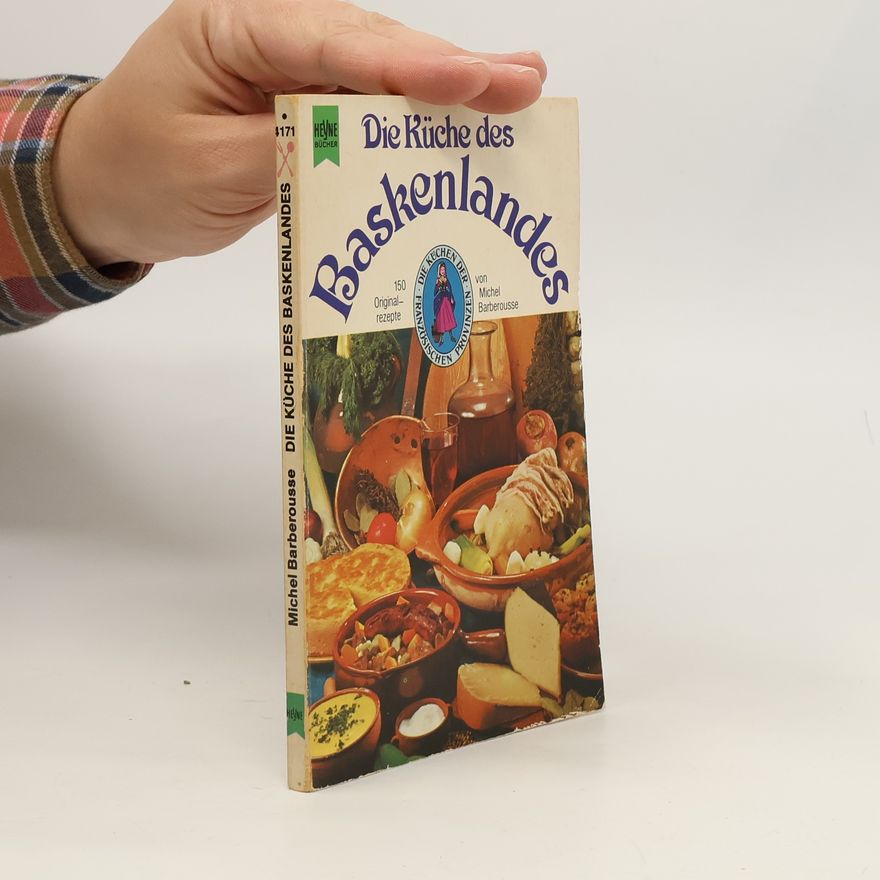 Michel Barberousse Die Küche des Baskenlandes - 150 Originalrezepte