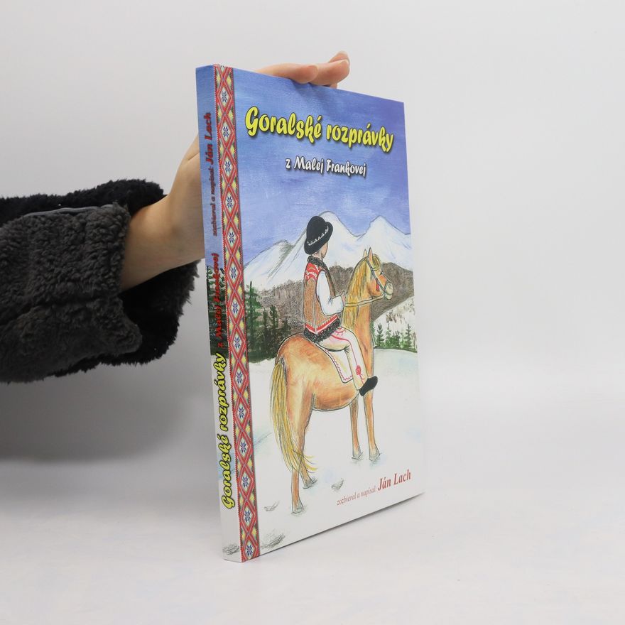 Ján Lach Goralské rozprávky z Malej Frankovej