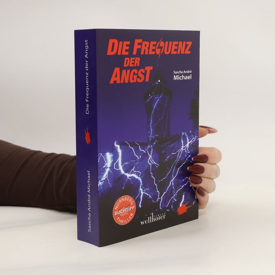 Sascha Andre Michael Die Frequenz der Angst
