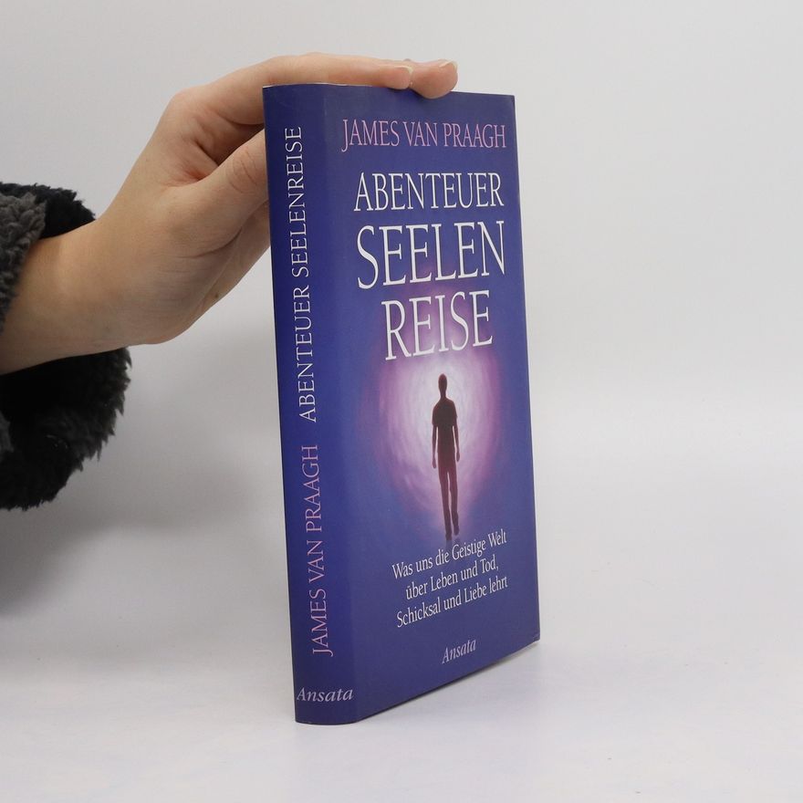 James Van Praagh Abenteuer Seelenreise