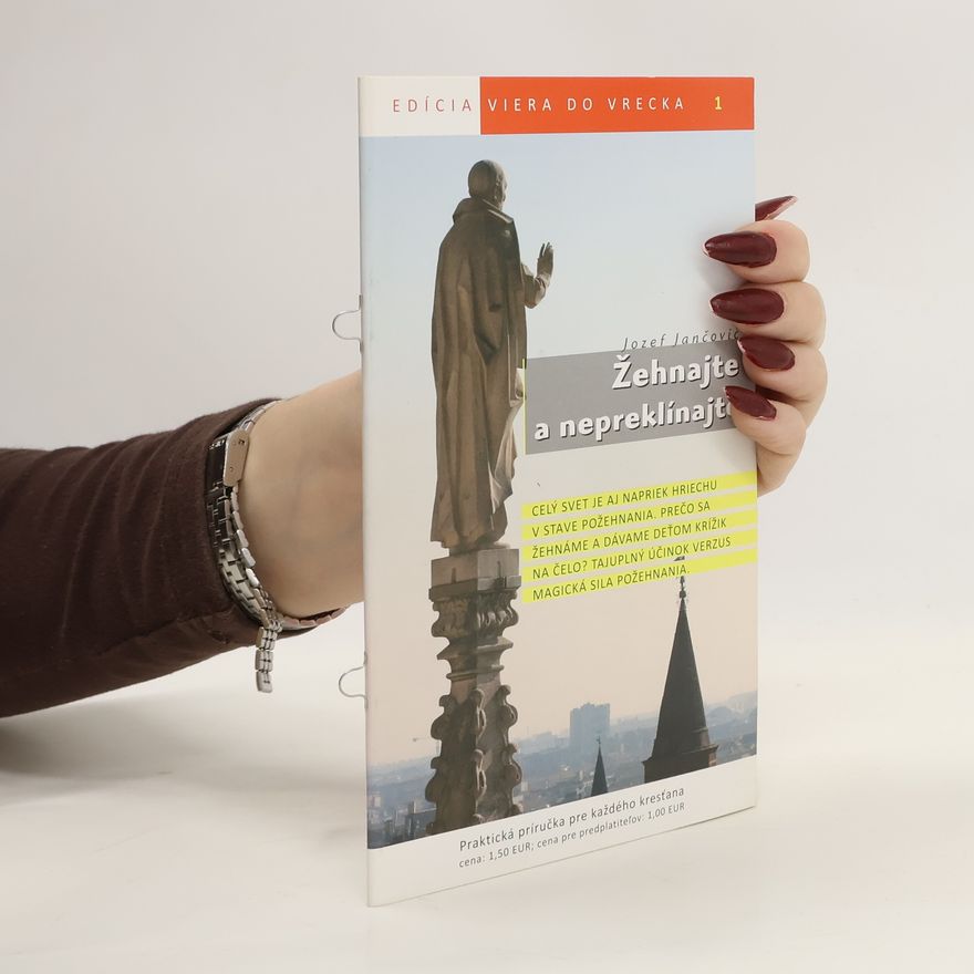 Jozef Jančovič Žehnajte a nepreklínajte