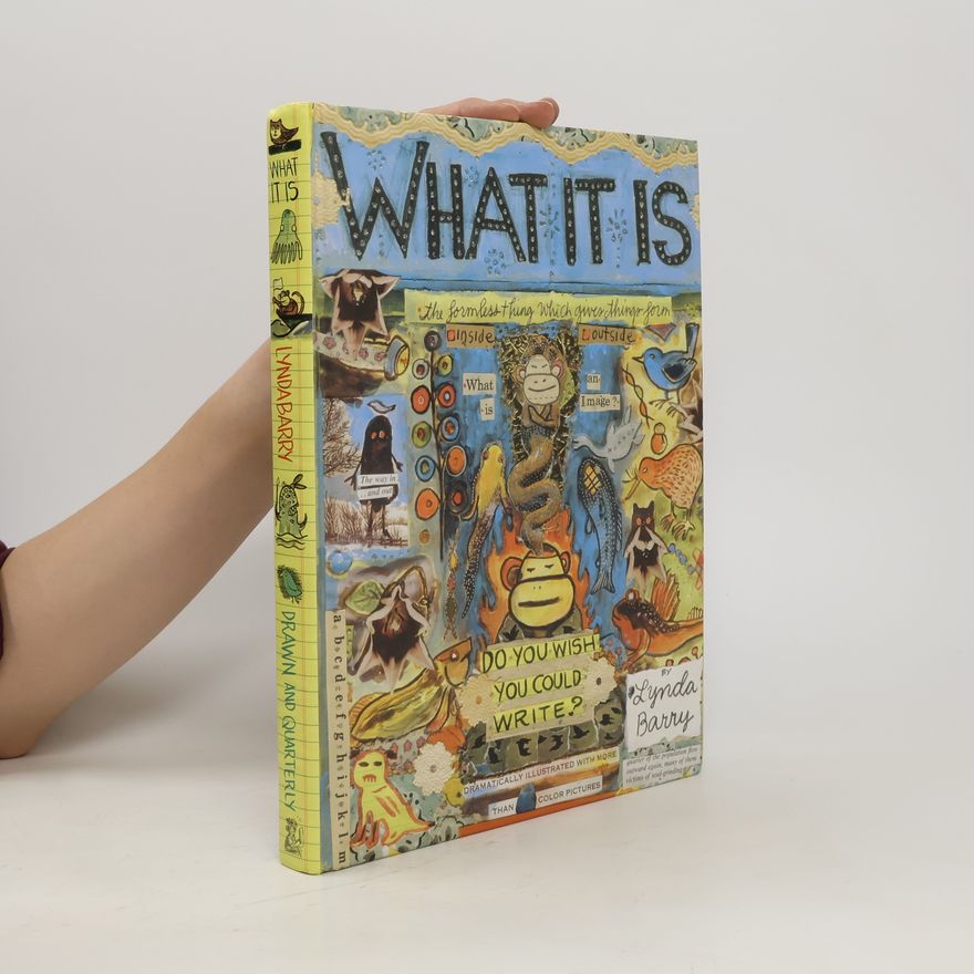 Lynda Barry What it is