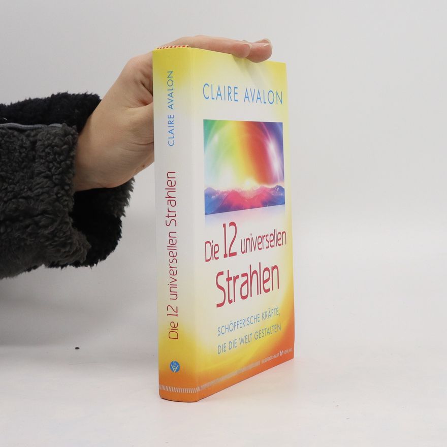 Claire Avalon Die 12 universellen Strahlen