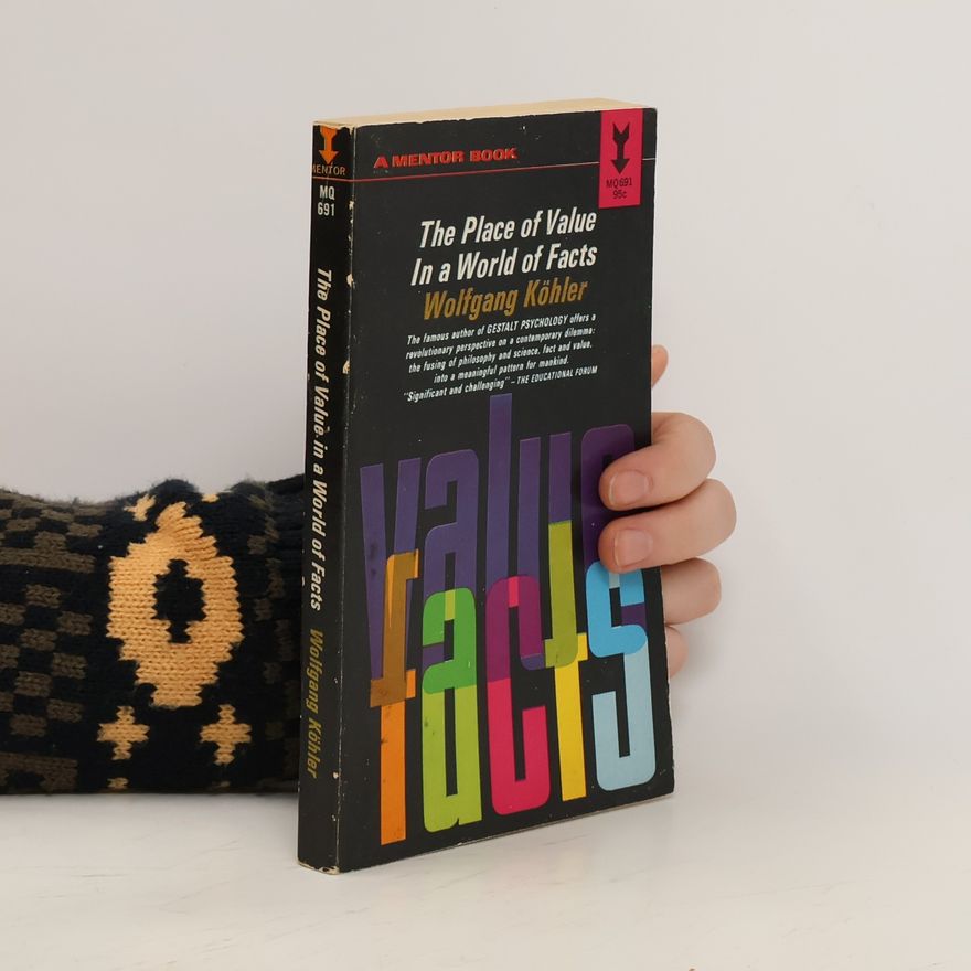 Wolfgang Koehler The Place of Value In a World of Facts