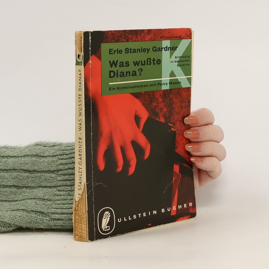 Erle Stanley Gardner Was wußte Diana?