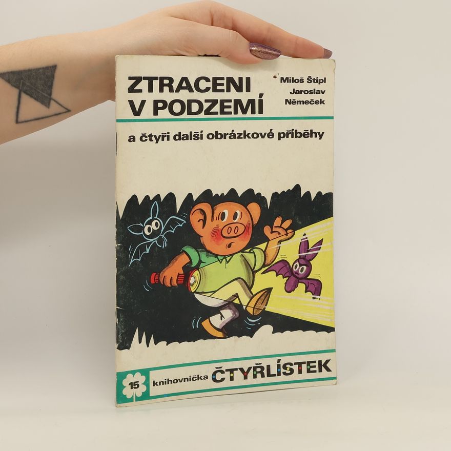Miloš Štípl Čtyřlístek 15. Ztraceni v podzemí