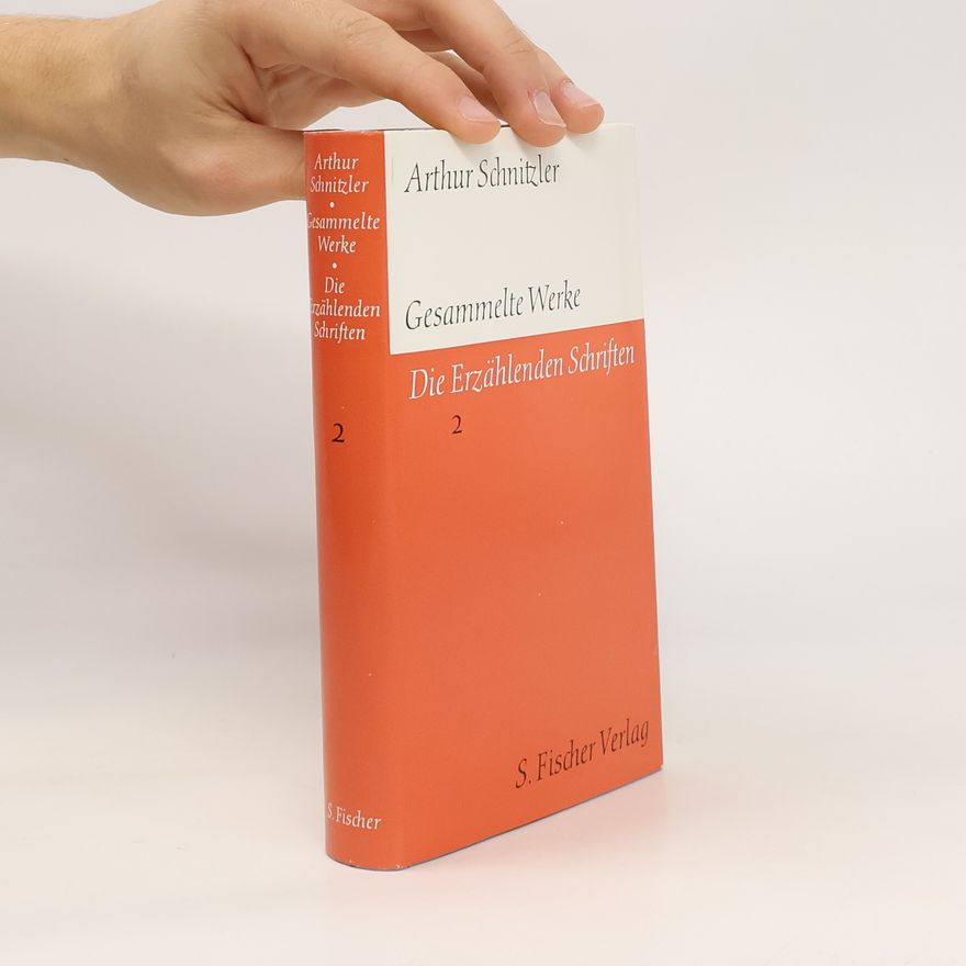 Arthur Schnitzler Gesammelte Werke. Die Erzählenden Schriften 2