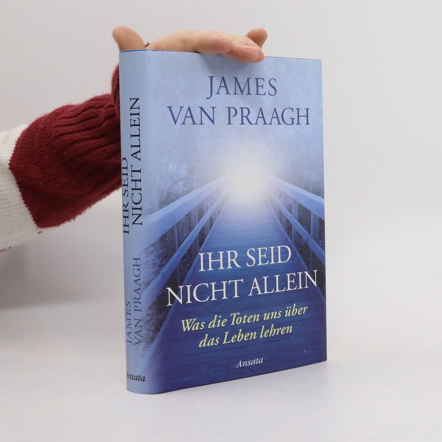 James Van Praagh Ihr seid nicht allein