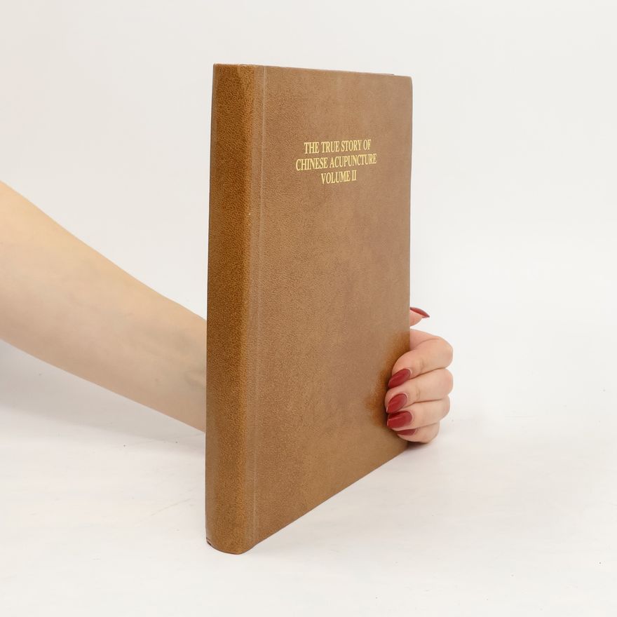 Henry C. Lu The True Story of Chinese Acupuncture Volume II.