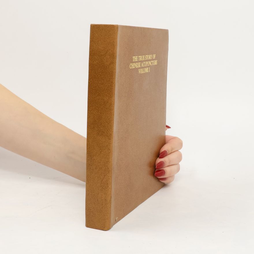 Henry C. Lu The True Story of Chinese Acupuncture Volume I
