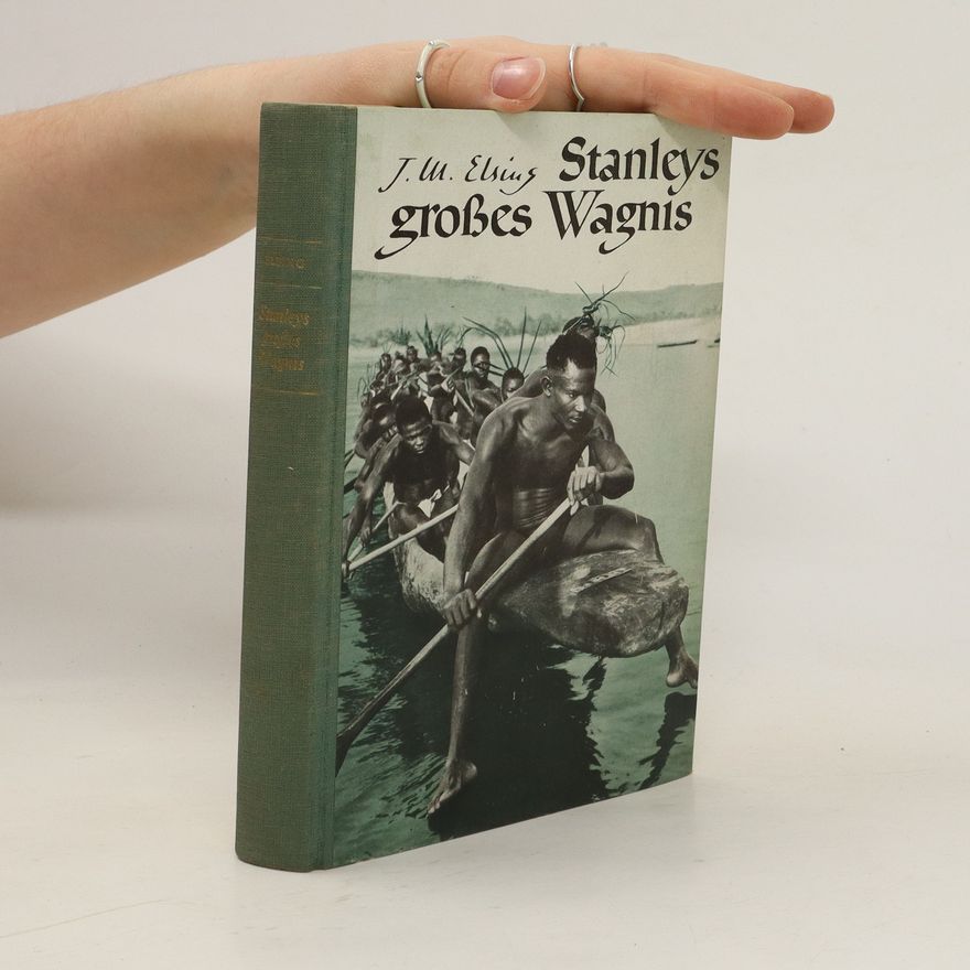 J. M. Elsing Stanleys großes Wagnis