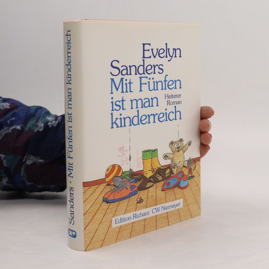 Evelyn Sanders Mit Fünfen ist man kinderreich