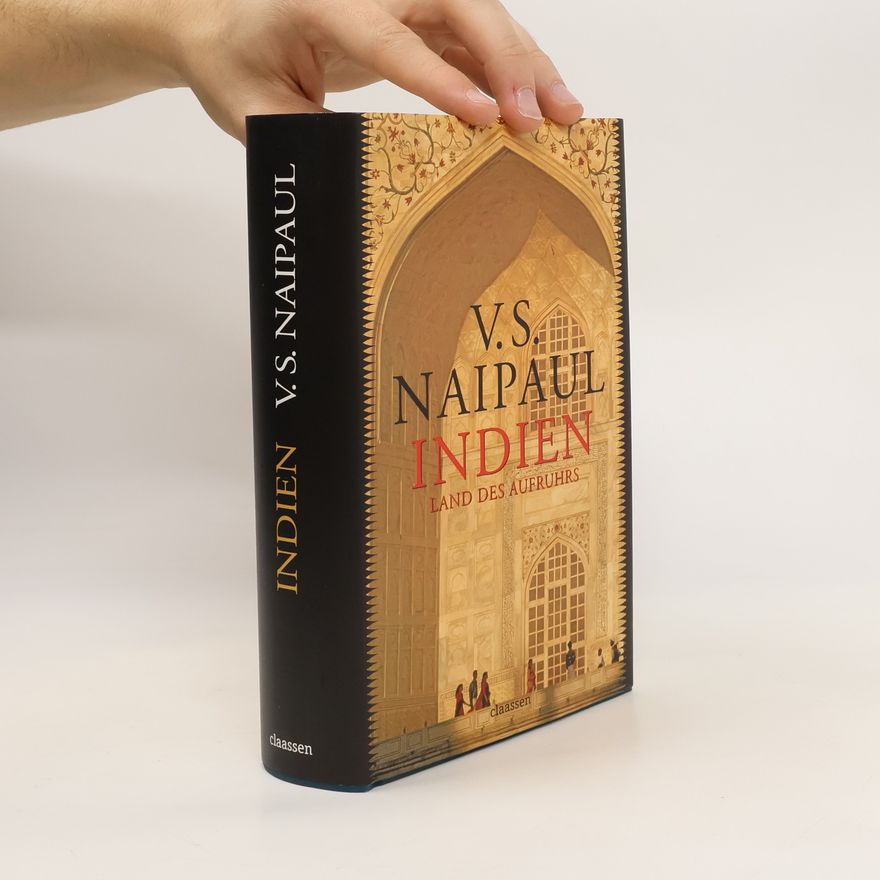 V. S. Naipaul Indien - Land des Aufruhrs