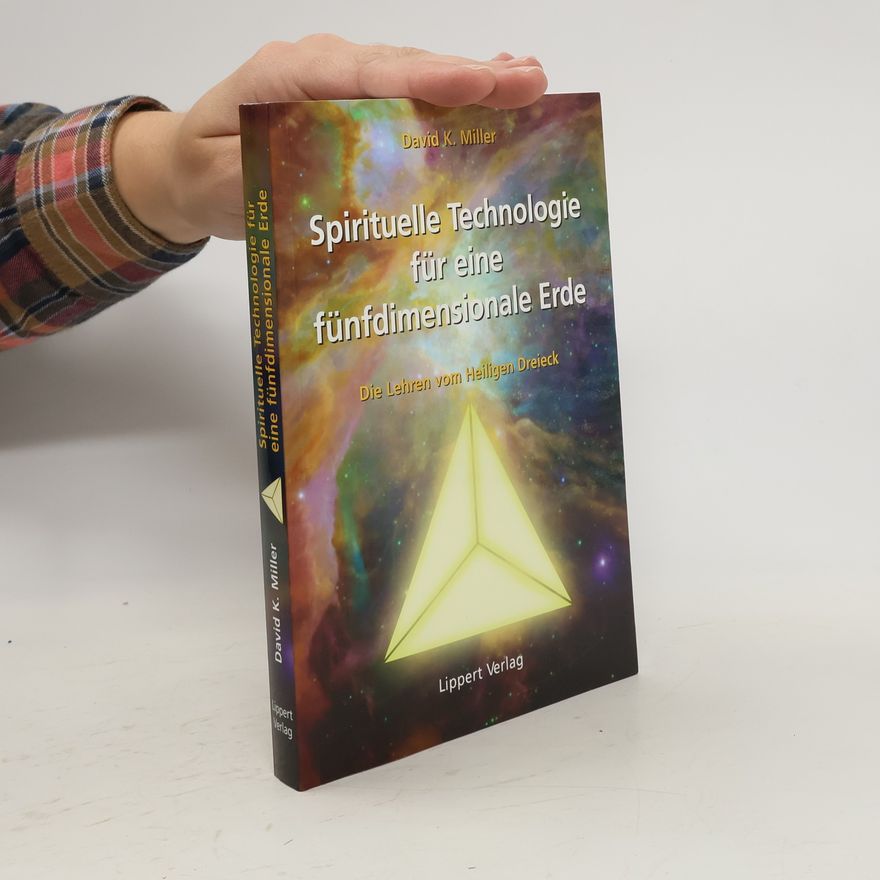 David K. Miller Spirituelle Technologie für eine fünfdimensionale Erde