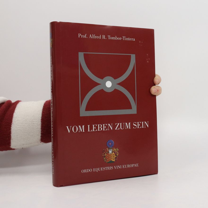 Alfred R. Tombor-Tintera Vom Leben zum Sein