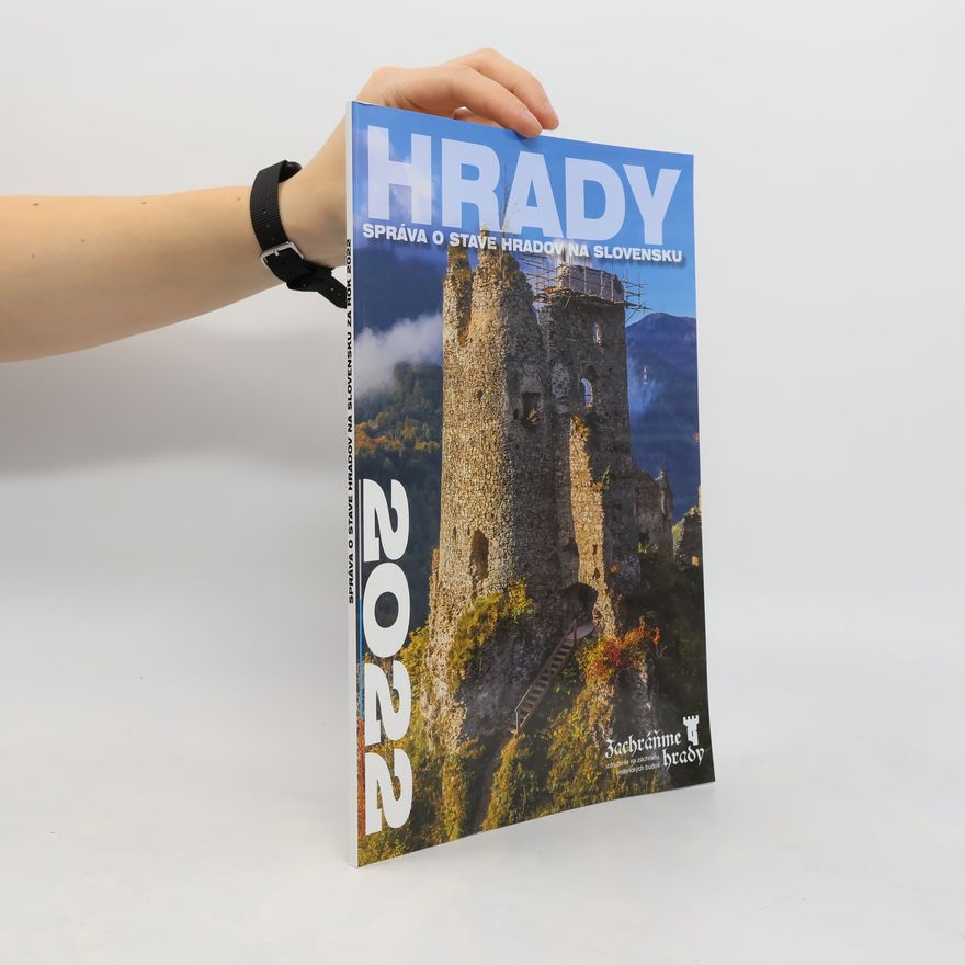 Kolektiv autorů Hrady. Správa o stave hradov na Slovensku za rok 2022