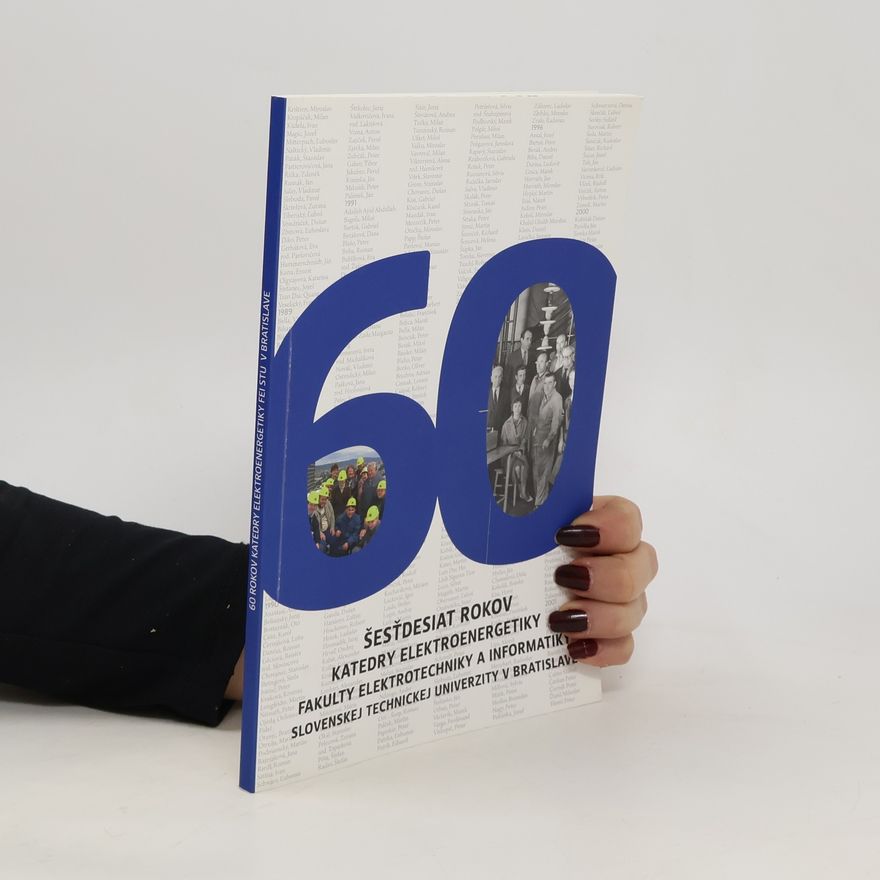 Various authors Šestdesiat rokov katedry elektroenergetiky fakulty elektrotechniky a informatiky slovenskej technickej v Bratislave