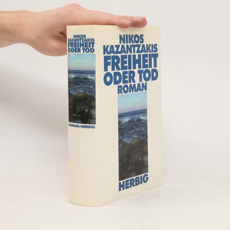 Nikos Kazantzakis Freiheit oder Tod