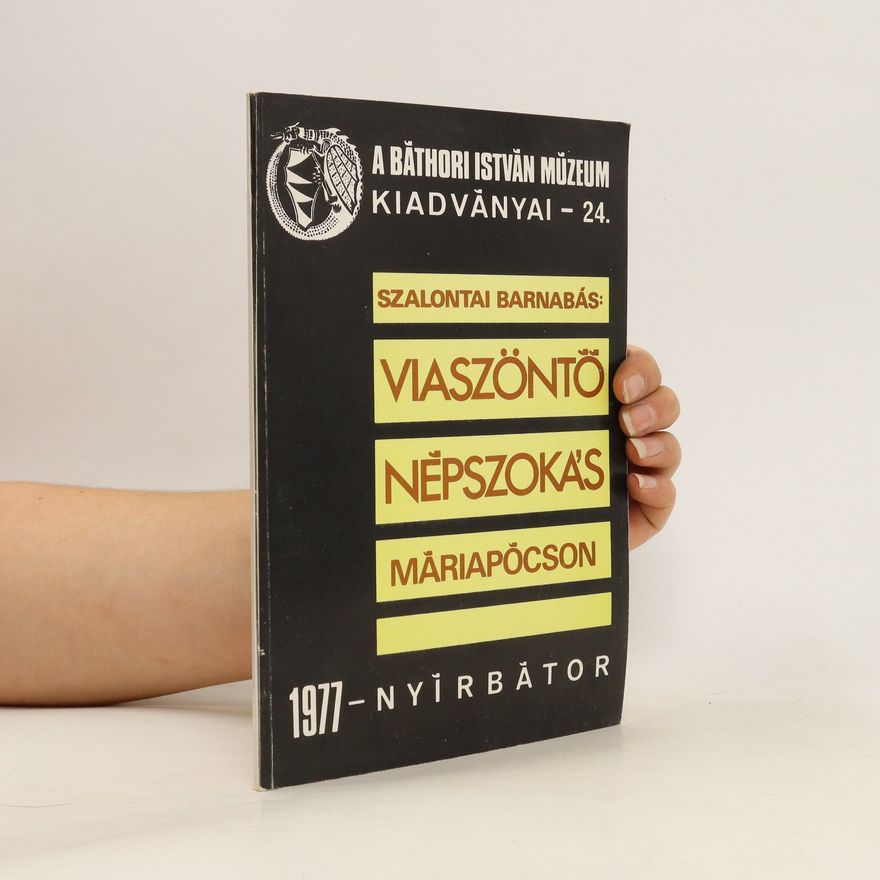 Szalontai Barnabás Viaszöntö népszokas Mariapocson
