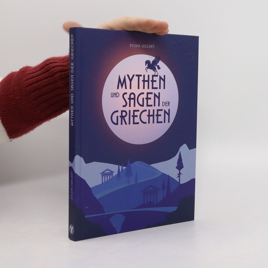Sylvia Seelert Mythen und Sagen der Griechen