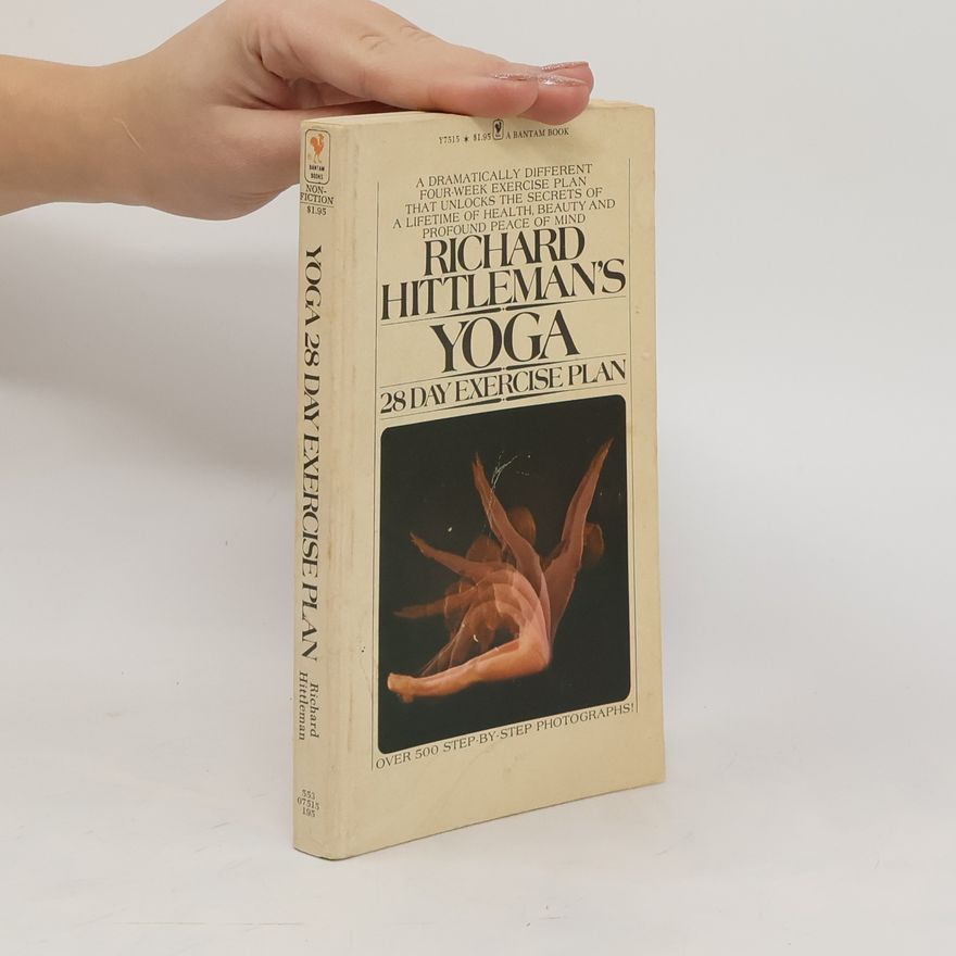 Richard Hittleman Richard Hittleman's Yoga. 28 day exercise plan