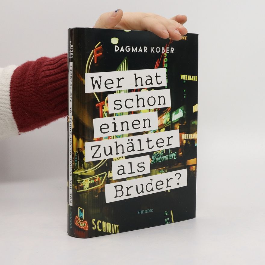 Dagmar Kober Wer hat schon einen Zuhälter als Bruder?