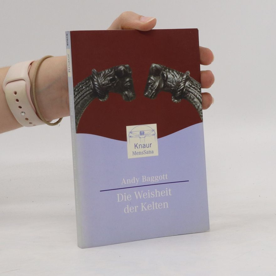 Andy Baggott Die Weisheit der Kelten