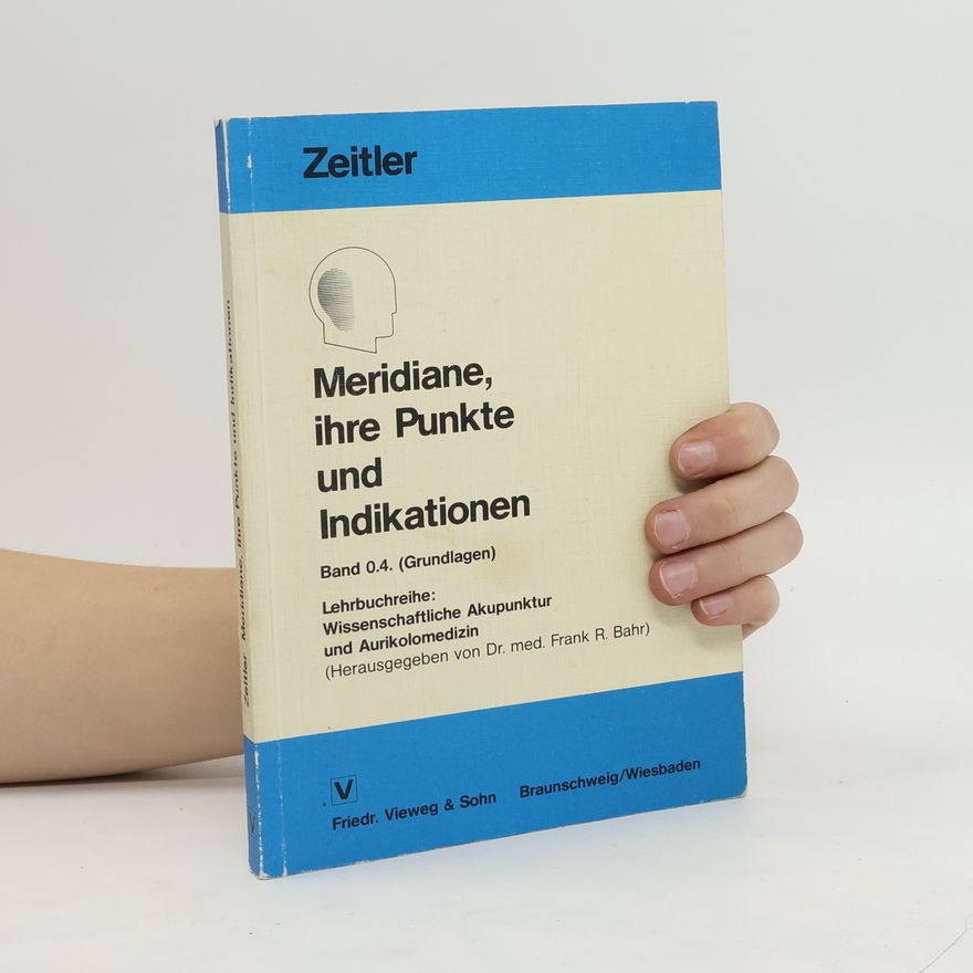 Hans Zeitler Meridiane, ihre Punkte und Indikationen