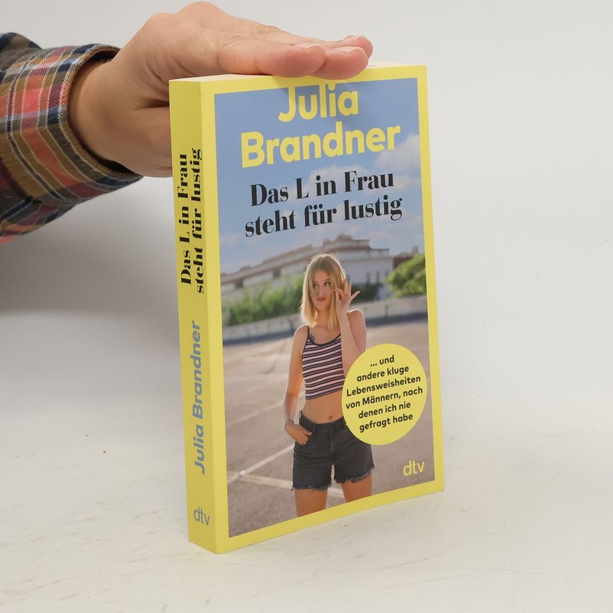 Julia Brandner Das L in Frau steht für lustig