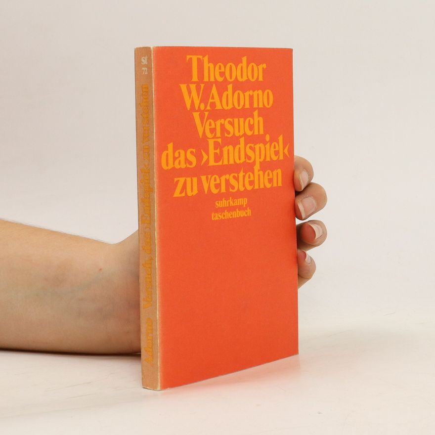 Theodor W. Adorno Versuch, das Endspiel zu verstehen