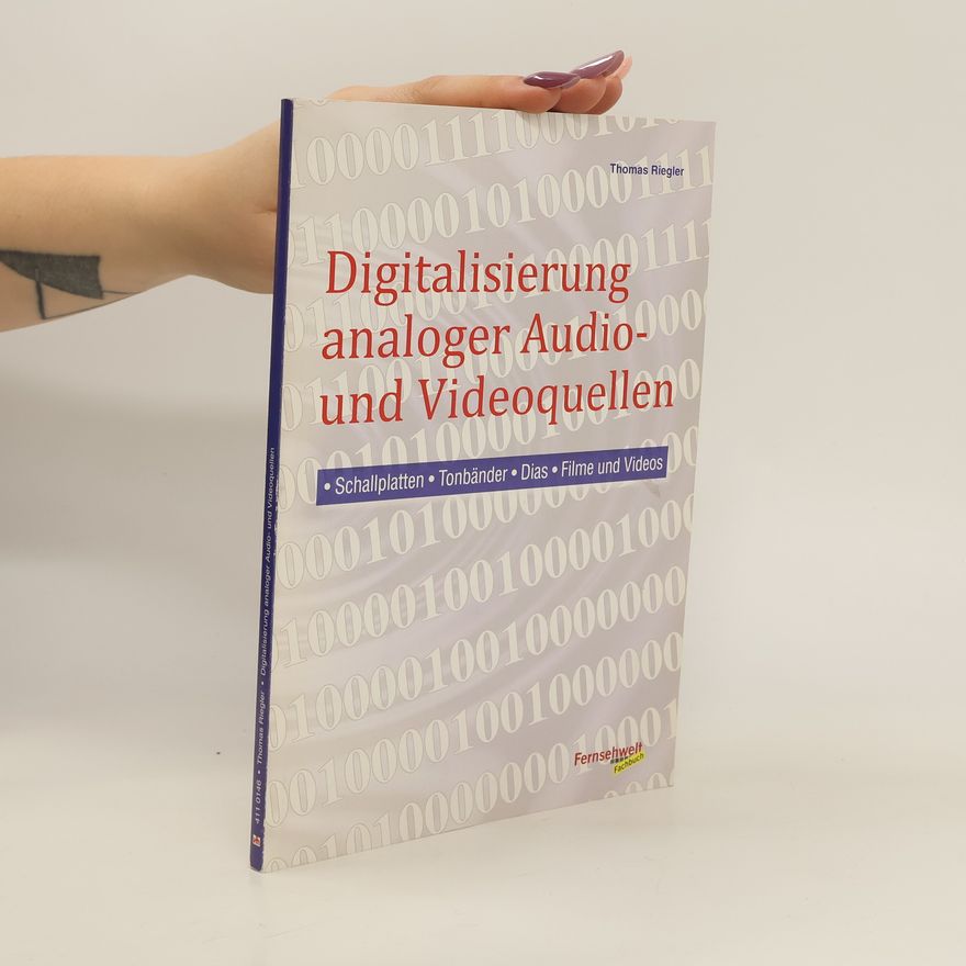 Thomas Riegler Digitalisierung analoger Audio- und Videoquellen