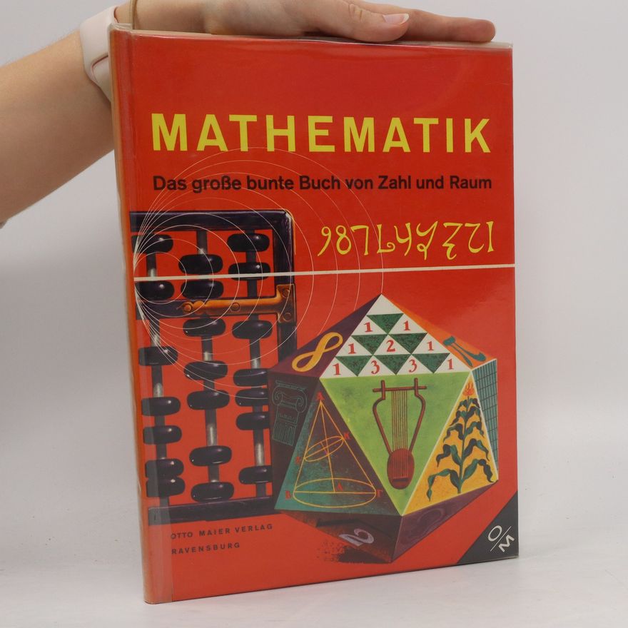 Collectif d'auteurs Mathematik. Das grosse Bunte Buch von Zahl und Raum