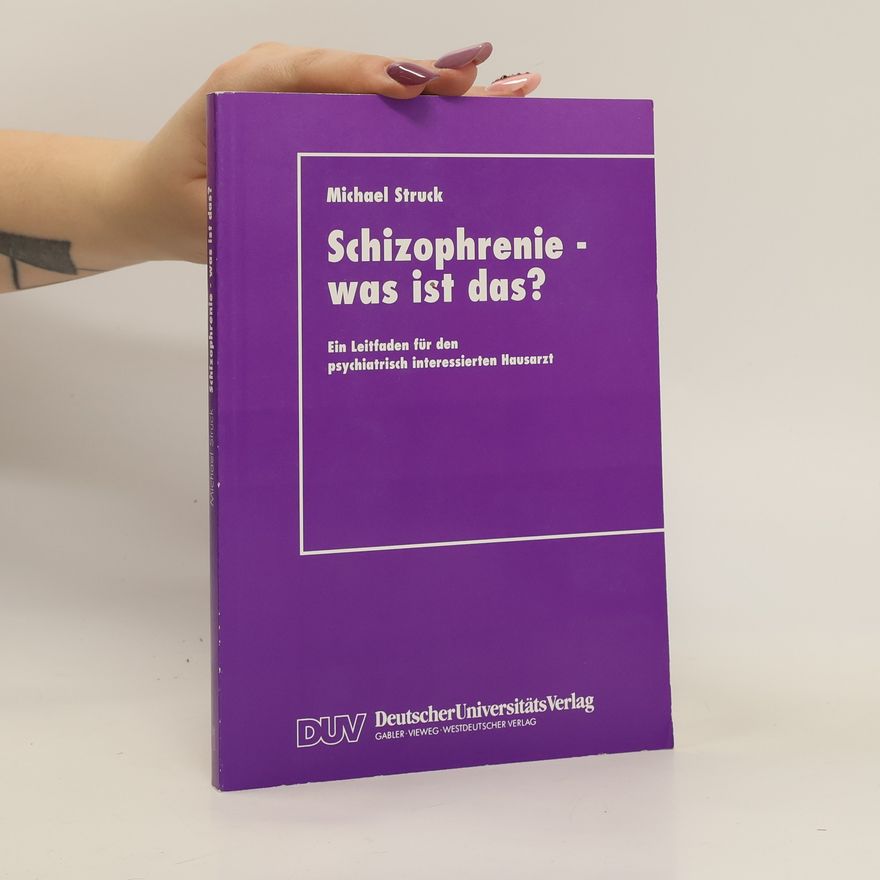 Michael Struck Schizophrenie - was ist das?