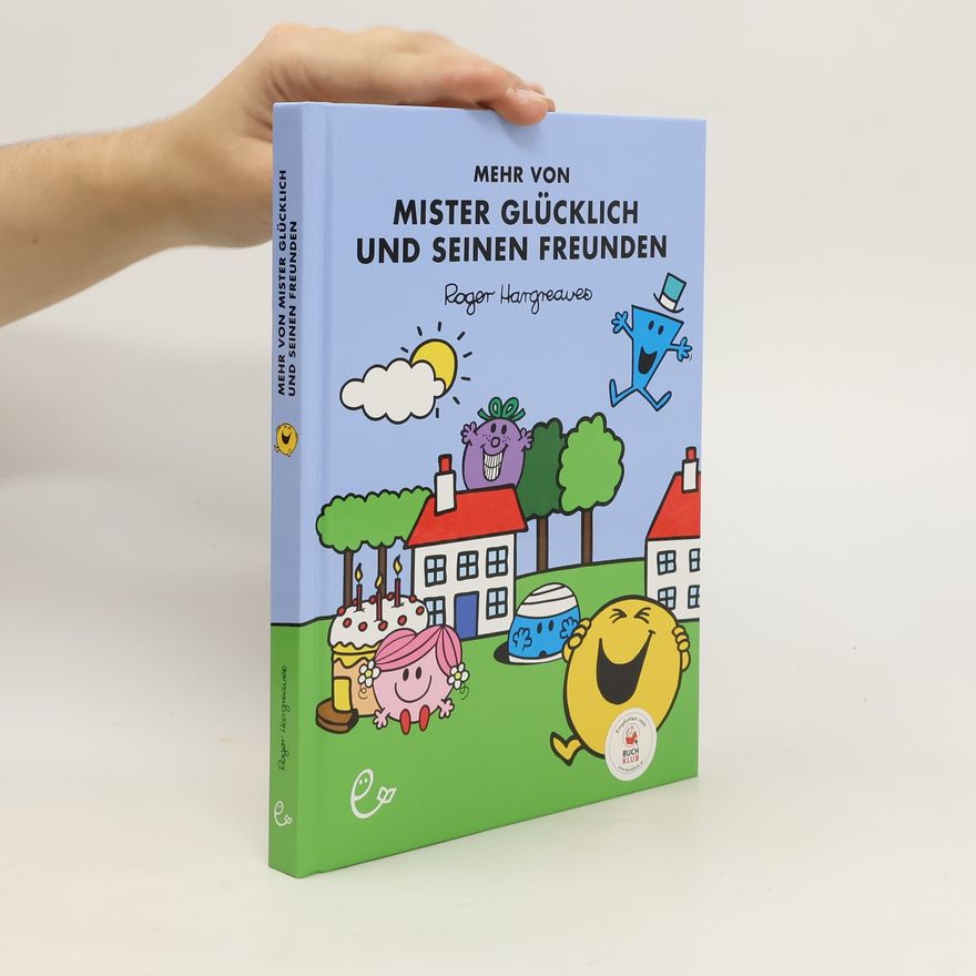 Roger Hargreaves Mehr von Mister Glücklich und seinen Freunden