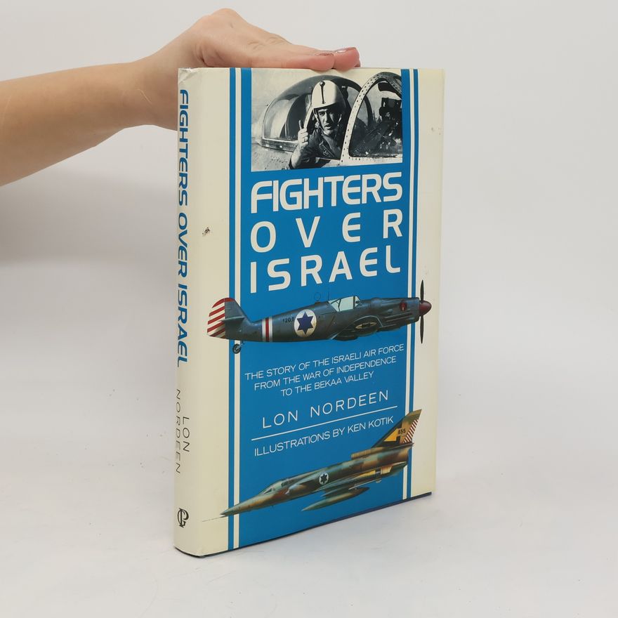 Lon O. Nordeen Fighters Over Israel