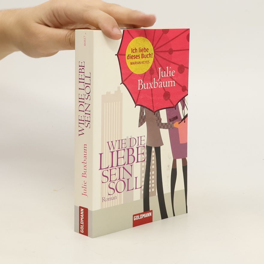 Julie Buxbaum Wie die Liebe sein soll