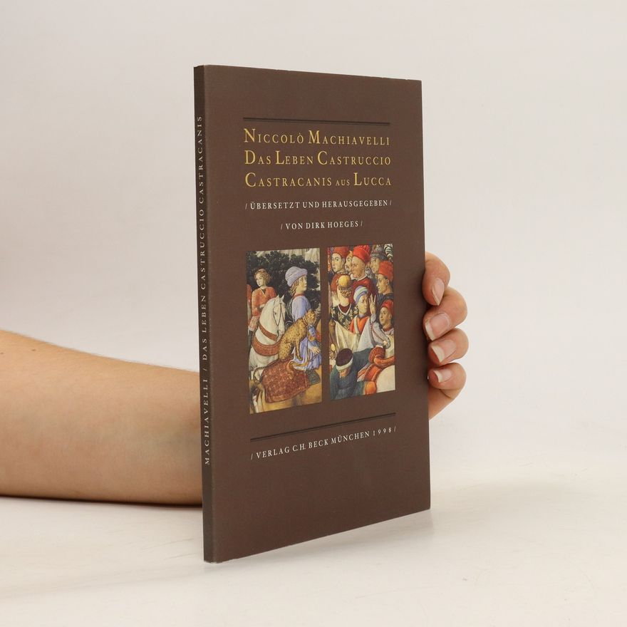 Niccolò Machiavelli Das Leben Castruccio Castracanis aus Lucca