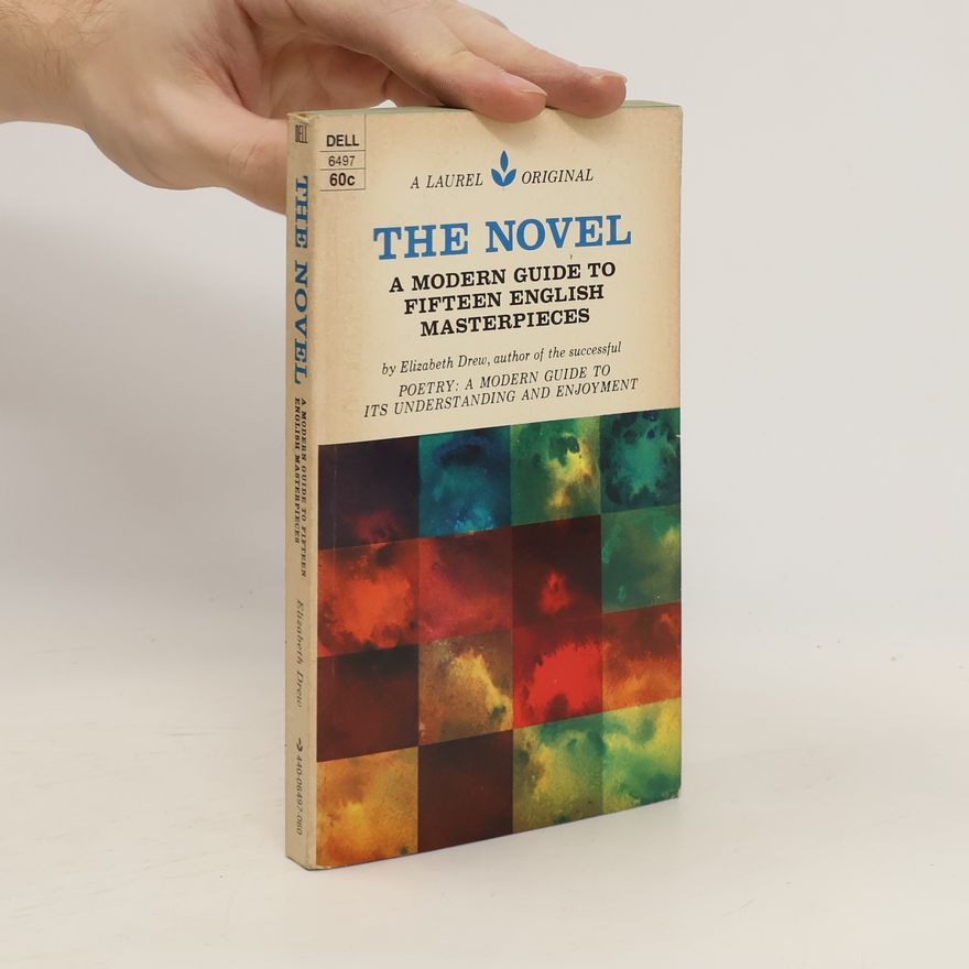 Elizabeth Drew The Novel A Modern Guide To Fifteen English Masterpieces