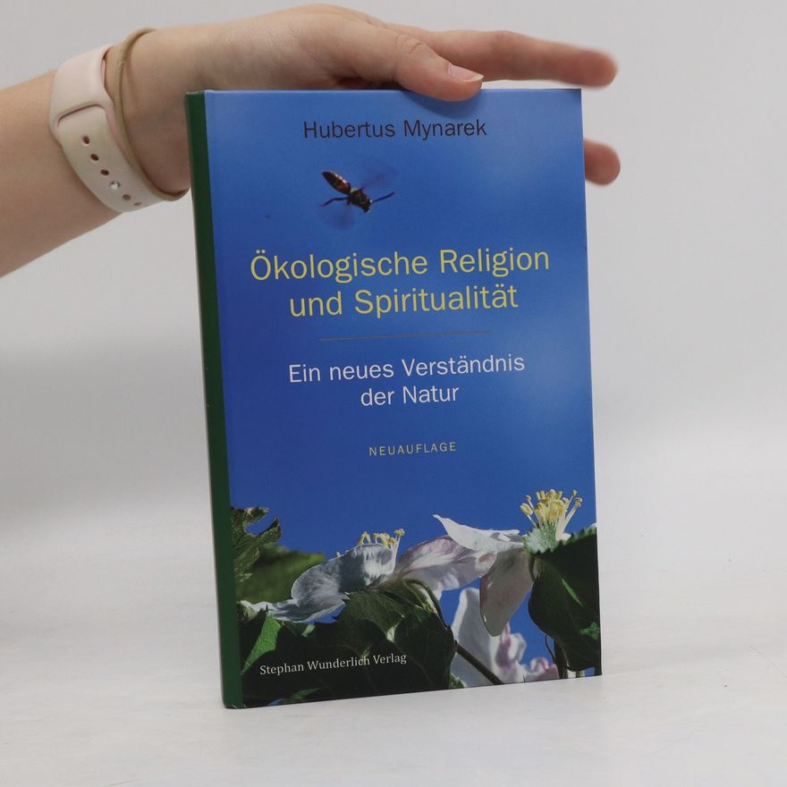 Hubertus Mynarek Ökologische Religion und Spiritualität