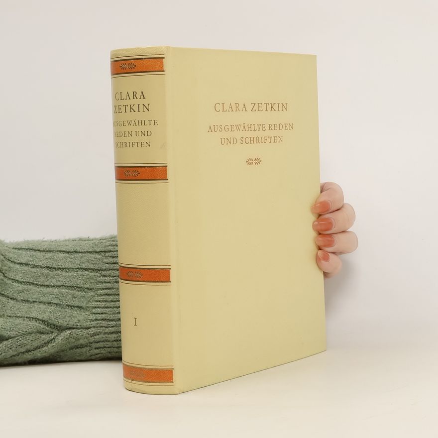 Klára Zetkinová Ausgewählte Reden und Schriften 1