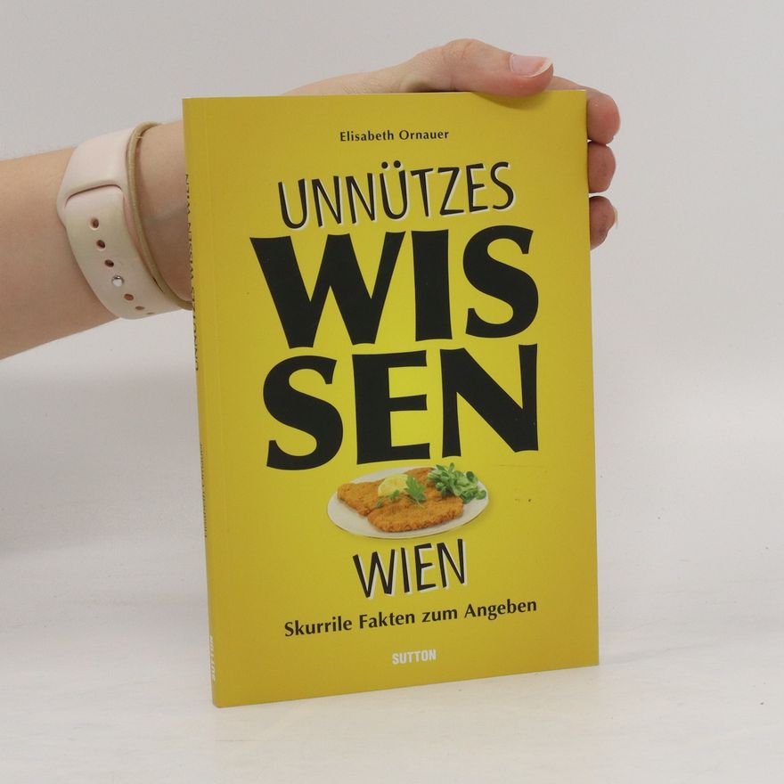 Elisabeth Mag Ornauer Unnützes Wissen Wien